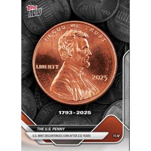 image2025 Topps Now The US Penny Discontinues After 232 Years Base Card