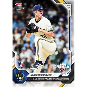 image:image2026 Topps Now Jacob Misiorowski 4 11ks Are Brewers All Time Opening Day Record Milwaukee Brewers Rookie RC Baseball Card