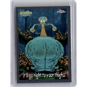 image:image2025 Topps Chrome SpongeBob Squarepants 25th Anniversary Itll go right to your thighs 173 TV Show Card Near Mint